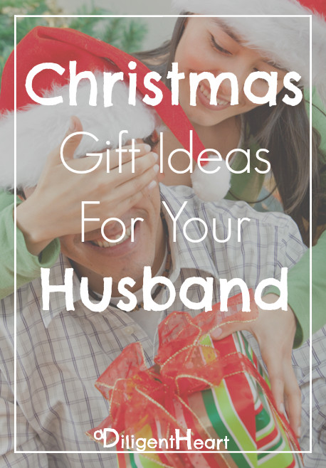 Christmas Gift Ideas For My Husband
 Christmas Gift Ideas For Your Husband A Diligent Heart