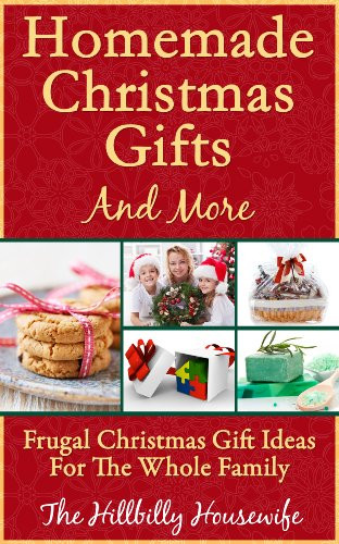 Christmas Gift Ideas For The Whole Family
 Homemade Christmas Gifts and More – Frugal Christmas Gift
