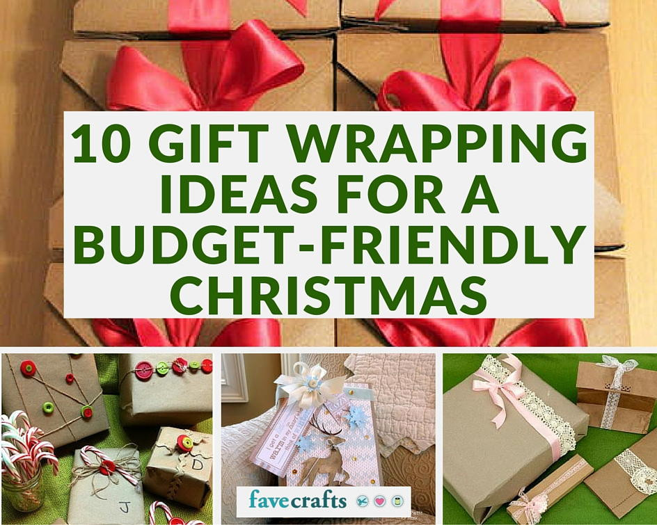 Christmas Gift Ideas On A Budget
 10 Gift Wrapping Ideas for a Bud Friendly Christmas
