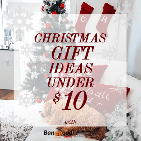 Christmas Gift Ideas Under $10
 Christmas Gift Ideas Under $10 with Banggood CHELSHEAFLO