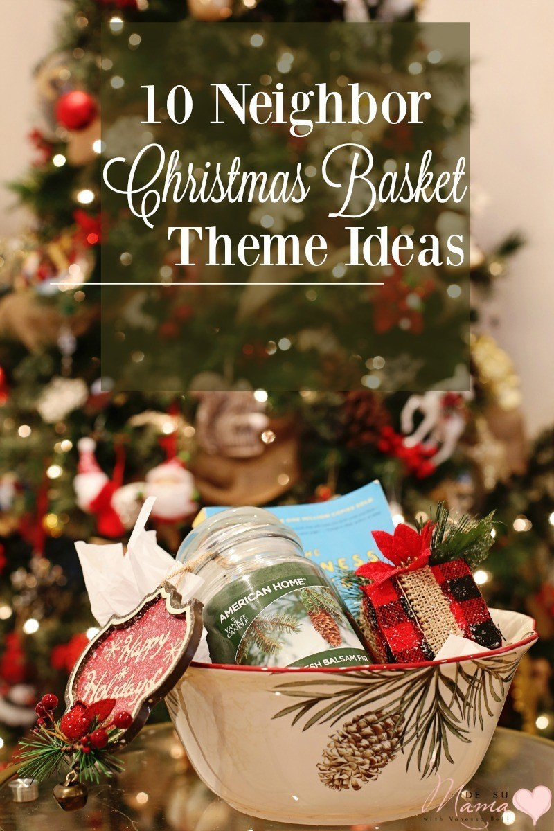 Christmas Gift Theme Ideas
 10 Neighbor Christmas Gift Basket Theme Ideas De Su Mama