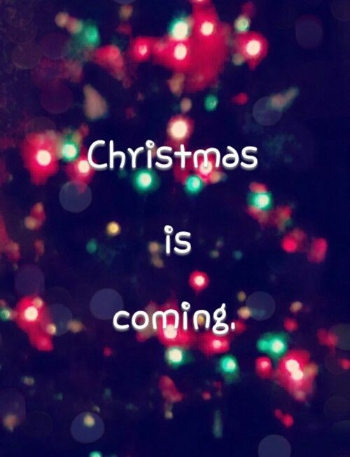 Christmas Is Coming Quotes
 Christmas Is ing Quotes QuotesGram
