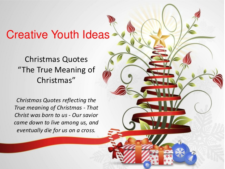 Christmas Meaning Quotes
 Christmas Quotes The true meaning of Christmas