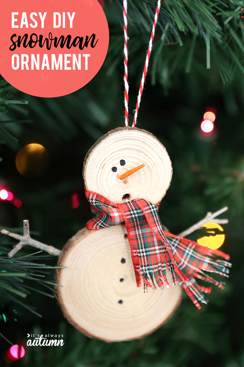 Christmas Ornament DIY
 Make an easy wood slice snowman Christmas ornament It s