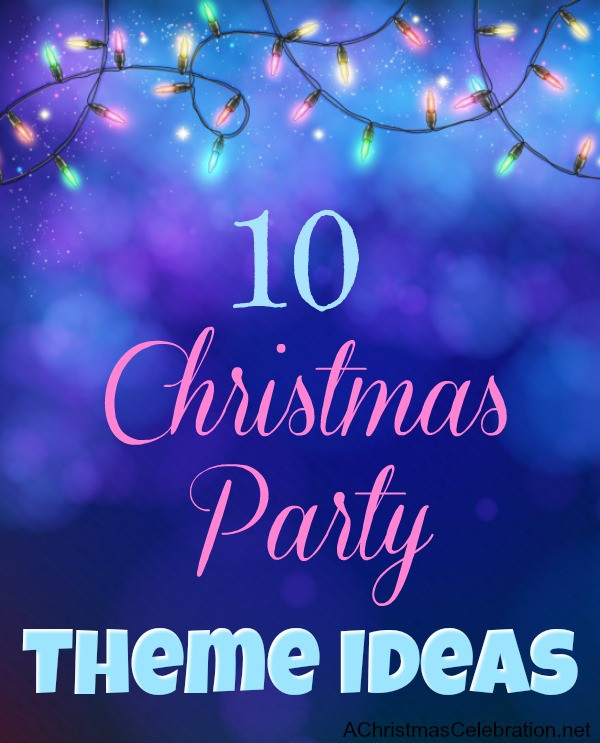 Christmas Party Ideas 2019
 10 Fun Christmas Party Theme Ideas 2019