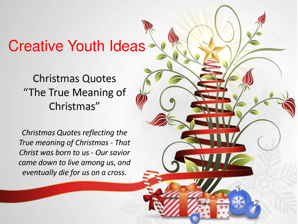 Christmas Pic And Quotes
 Creative Youth Ideas Christmas Quotes "The True Meaning of