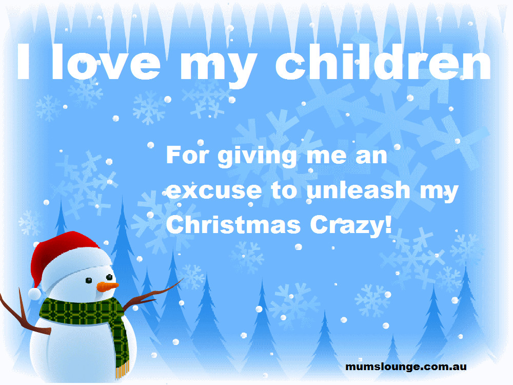 Christmas Quotes For Children
 I Love My Children Quotes For REAL parenting situations