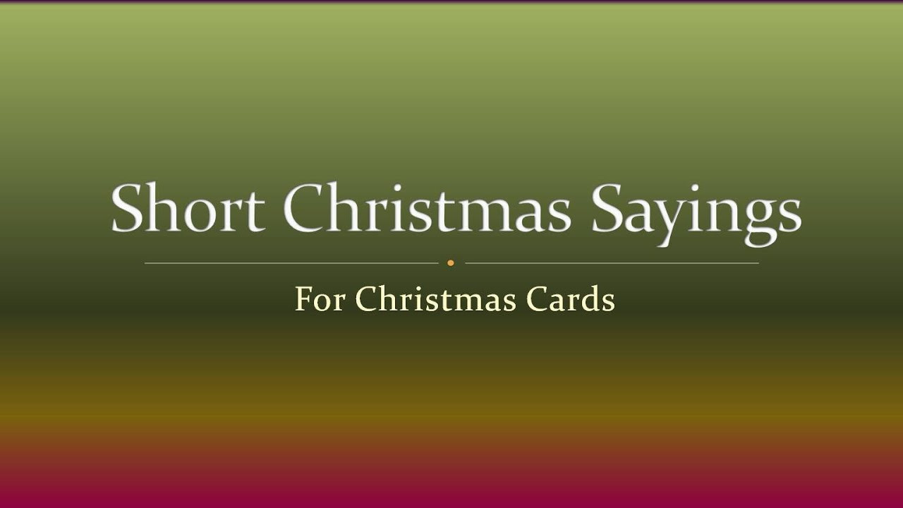 Christmas Quotes Short
 Short Christmas Sayings for Christmas Cards