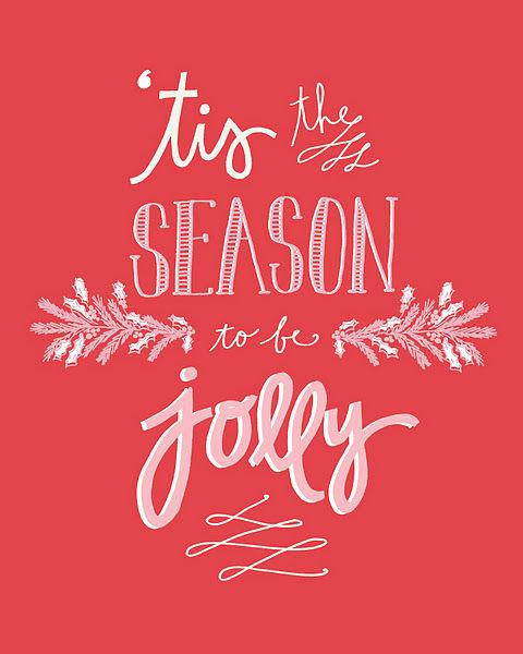 Christmas Season Quotes
 ‘Tis the Season to be Jolly