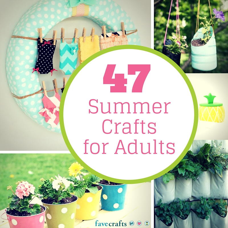Craft Project Ideas For Adults
 47 Summer Crafts for Adults