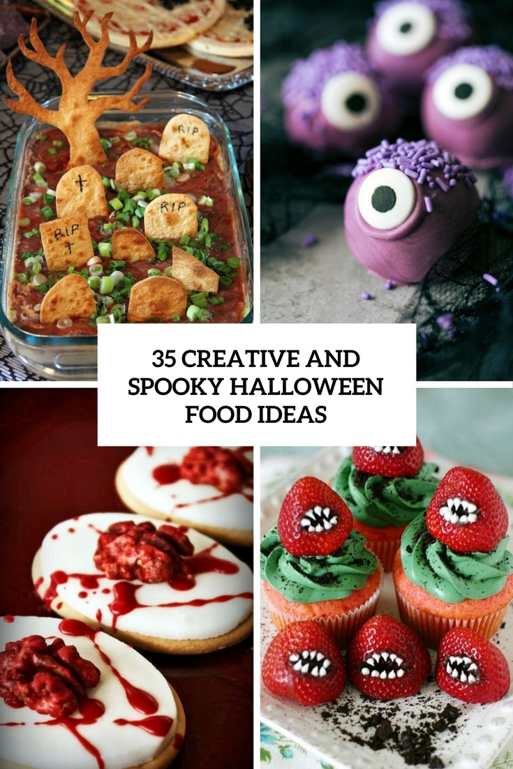 Creative Halloween Food Ideas
 35 Creative And Spooky Halloween Food Ideas Shelterness