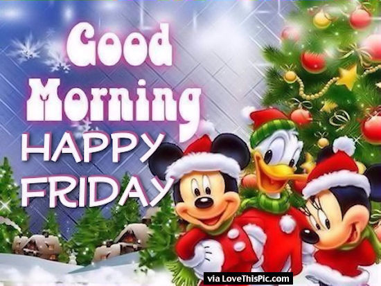 Disney Christmas Quotes
 Christmas Good Morning Happy Friday Disney Quote