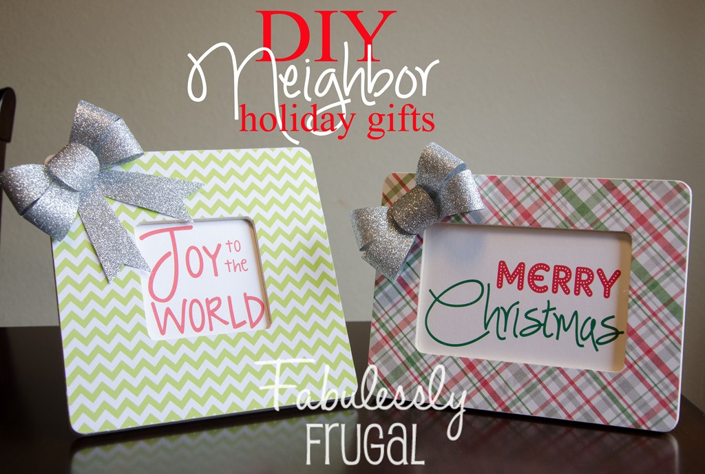 DIY Christmas Gifts For Friends
 DIY Neighbor and Friend Gift Holiday Frame Fabulessly
