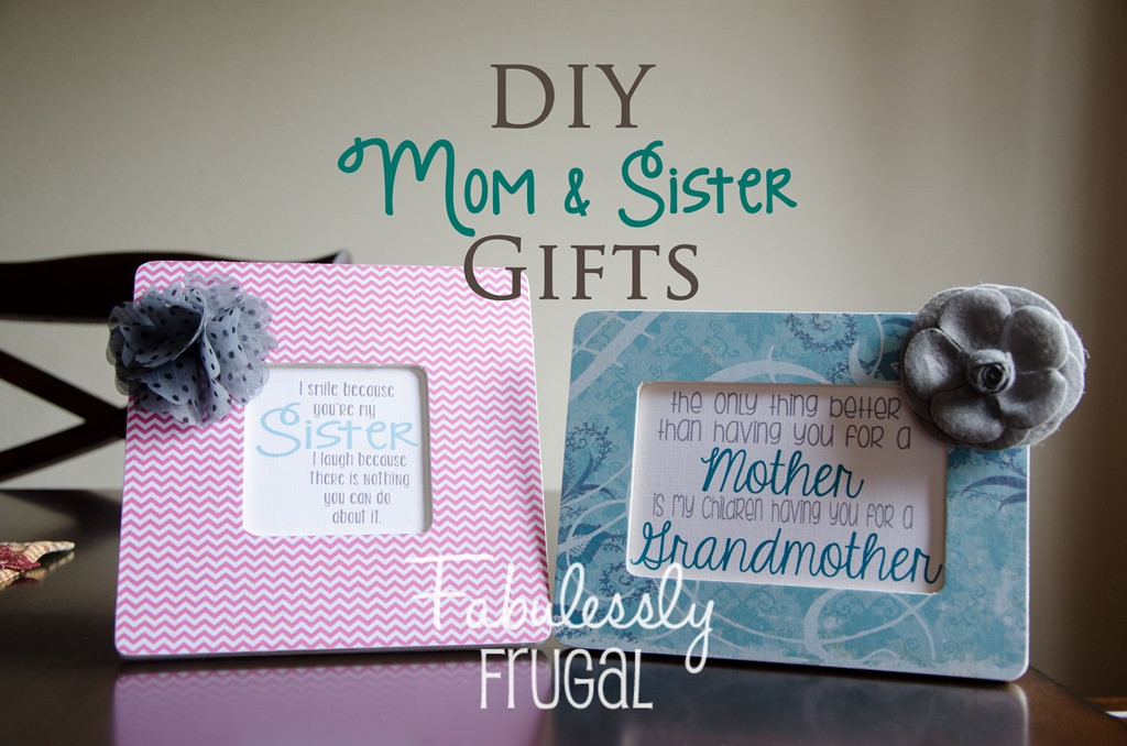 DIY Christmas Gifts For Mom From Daughter
 DIY Gifts for Moms and Sisters Fabulessly Frugal