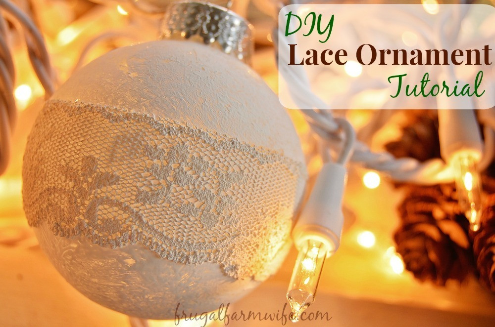 DIY Christmas Lace
 DIY Rustic Lace Ornament Tutorial