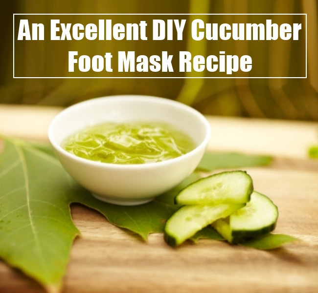 DIY Foot Mask
 An Excellent DIY Cucumber Foot Mask Recipe