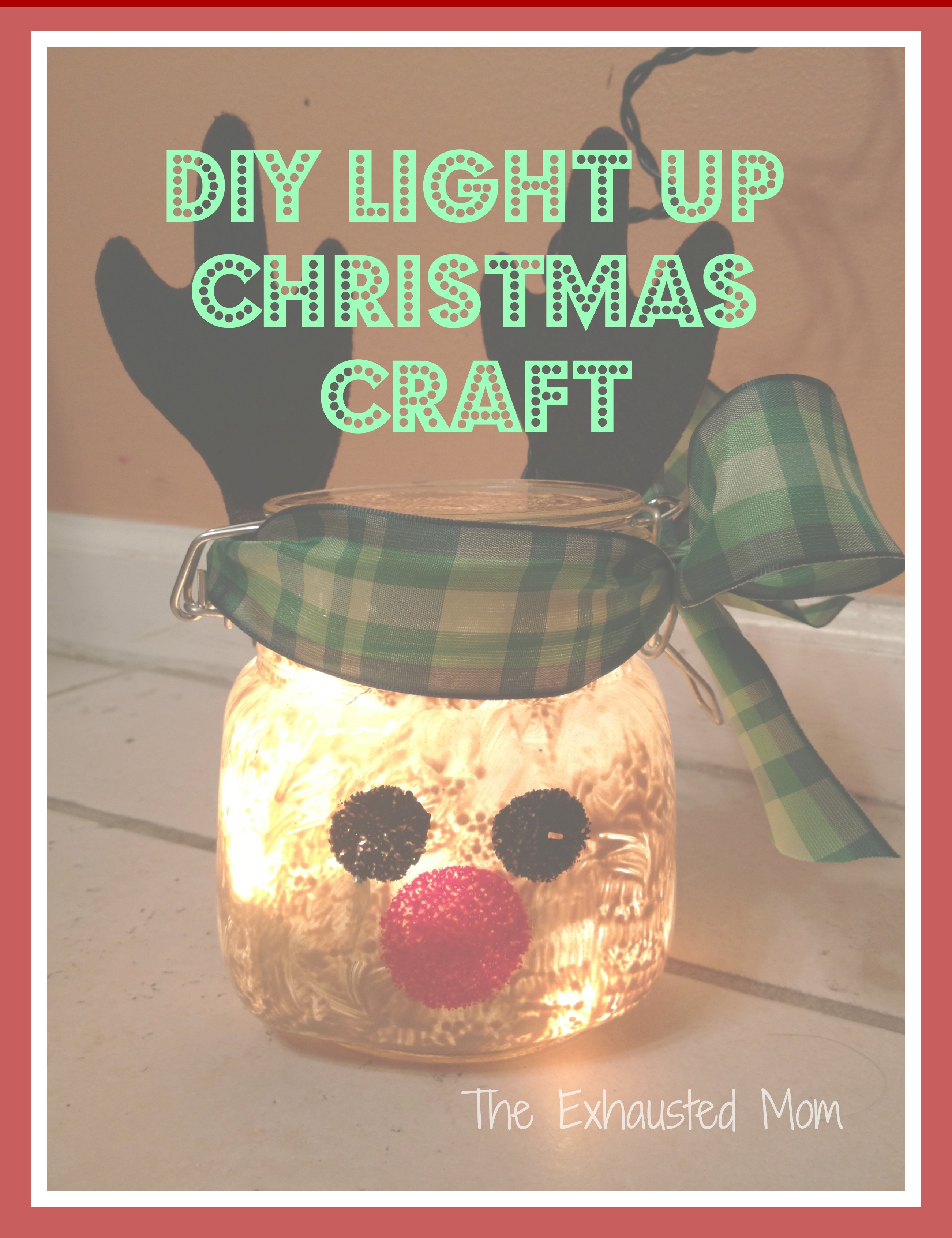 DIY Gifts For Mum Christmas
 DIY Light Up Christmas Jars The Exhausted Mom