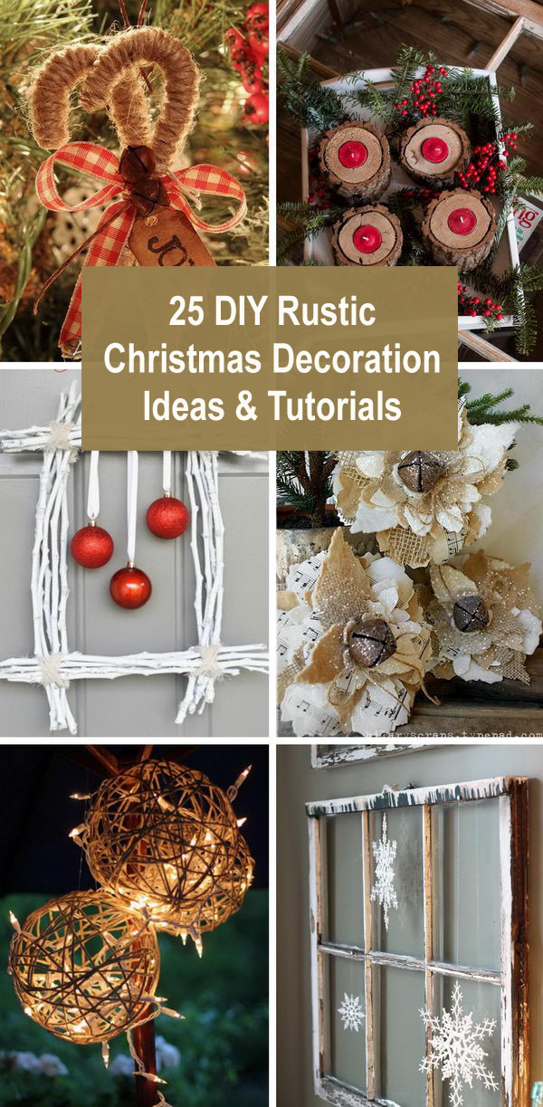 DIY Rustic Christmas Decorations
 25 DIY Rustic Christmas Decoration Ideas & Tutorials 2017