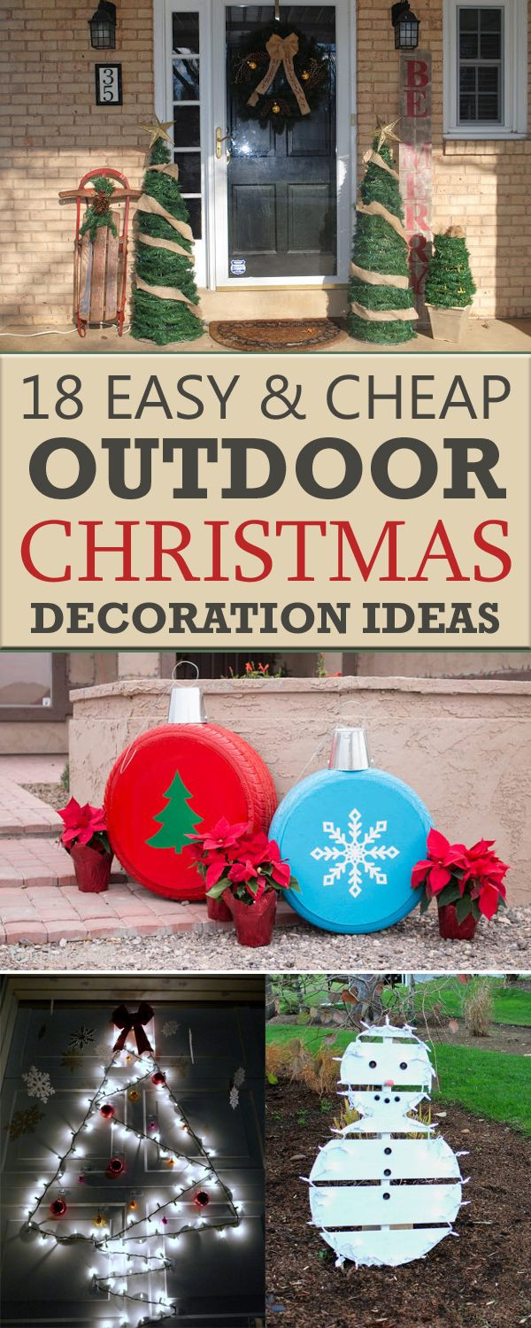 Easy Outdoor Christmas Decorating
 18 Easy And Cheap DIY Outdoor Christmas Decoration Ideas