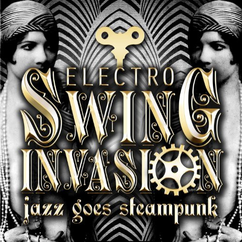 Electro Swing Christmas
 Jazz Goes Steampunk Electro Swing Invasion by Various
