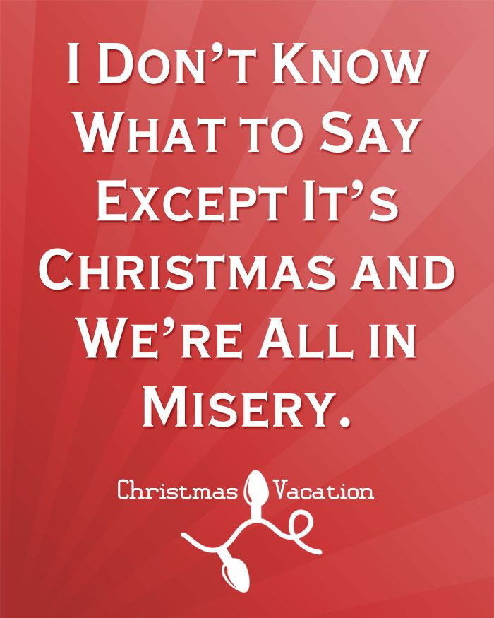 Famous Christmas Movie Quotes
 25 best Christmas Vacation Quotes on Pinterest