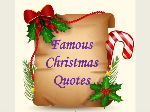 Famous Christmas Quotes
 Famous christmas quotes
