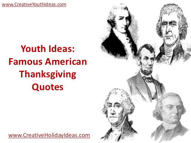 Famous Thanksgiving Quotes
 Youth Ideas Famous American Thanksgiving Quotes