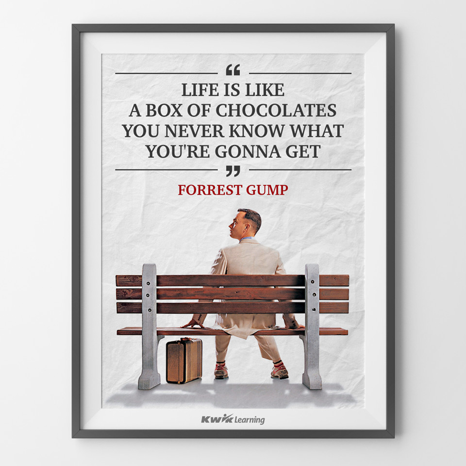 Forrest Gump Life Is Like A Box Of Chocolates Quote
 "Life is like a box of chocolates you never know what you