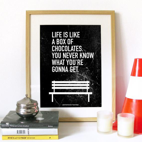 Forrest Gump Life Is Like A Box Of Chocolates Quote
 Movie Quote Forrest Gump Typography Art Poster Life is Like a