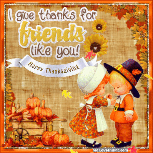 Friends Thanksgiving Quote
 I Give Thanks For Friends Like You Happy Thanksgiving
