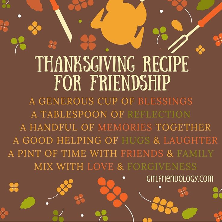 Friends Thanksgiving Quote
 Thanksgiving Recipe for Friendship