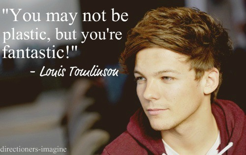 Funny One Direction Quotes
 Louis Tomlinson Quote About fantastic funny plastic