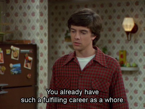 Funny That 70S Show Quotes
 That 70s Show Funny Quotes QuotesGram