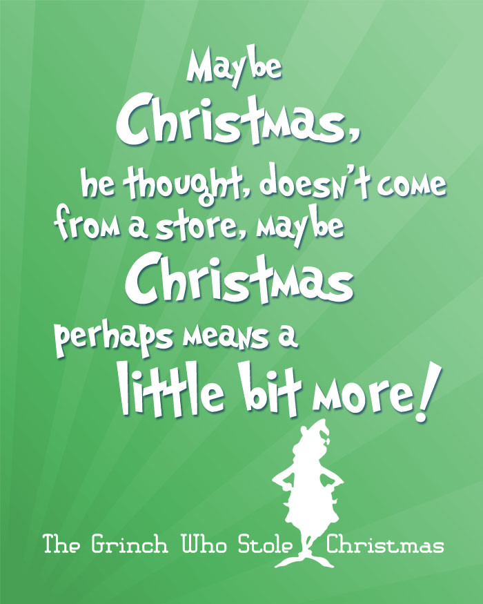 Grinch Christmas Quote
 Free Christmas Printables with Favorite Movie Quotes DIY