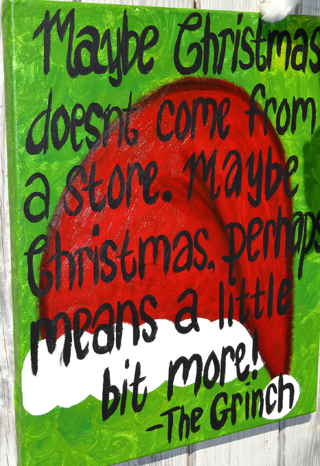 Grinch Christmas Quote
 Grinch Christmas Quote on 16x20 Canvas
