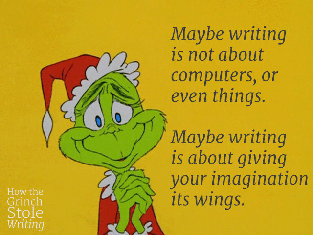 Grinch Christmas Quote
 How the Grinch Stole Writing