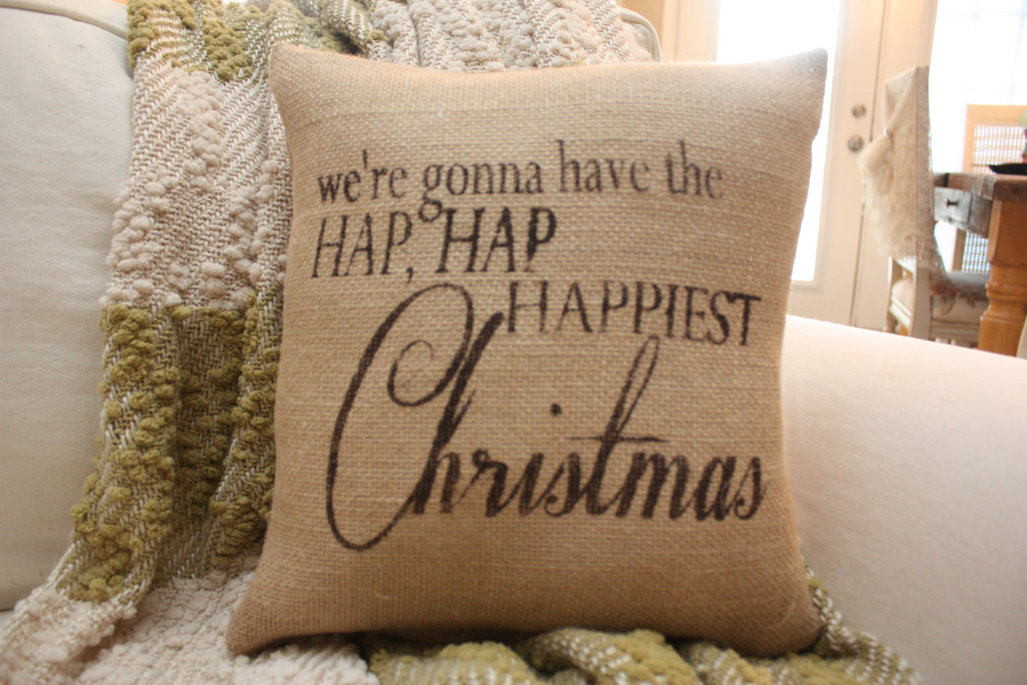Hap Hap Happiest Christmas Quote
 Burlap Pillow We re Gonna Have The Hap Hap Happiest