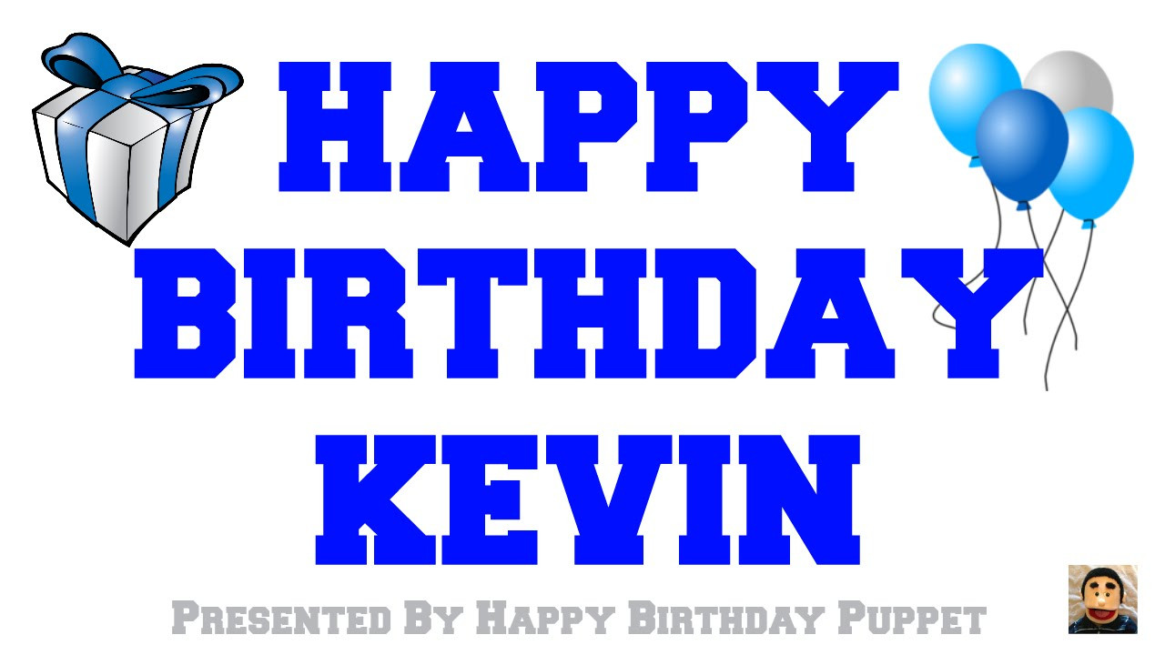 Happy Birthday Kevin Funny
 Happy Birthday Kevin Best Happy Birthday Song Ever