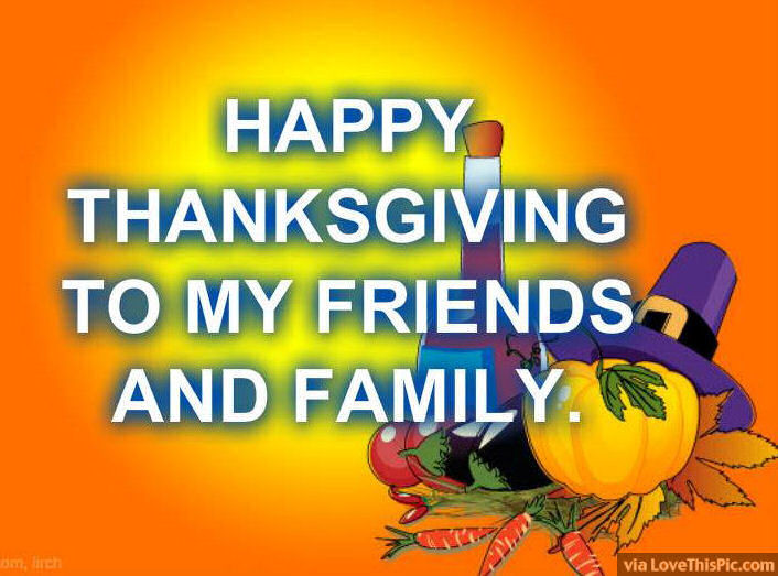 Happy Thanksgiving Quotes For Friends
 Happy Thanksgiving To My Friends And Family