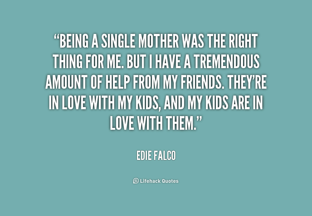 Inspirational Quotes Single Mothers
 Single Mothers Inspirational Quotes QuotesGram