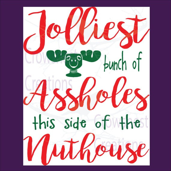 Jolliest Bunch Of Christmas Vacation Quote
 jolliest bunch of assholes Griswold Christmas christmas