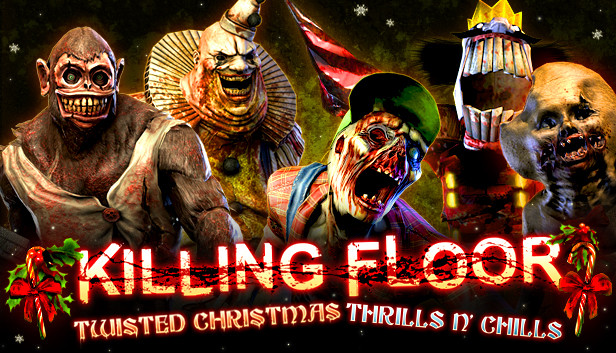 Killing Floor 2 Christmas 2019
 Killing Floor – Twisted Christmas