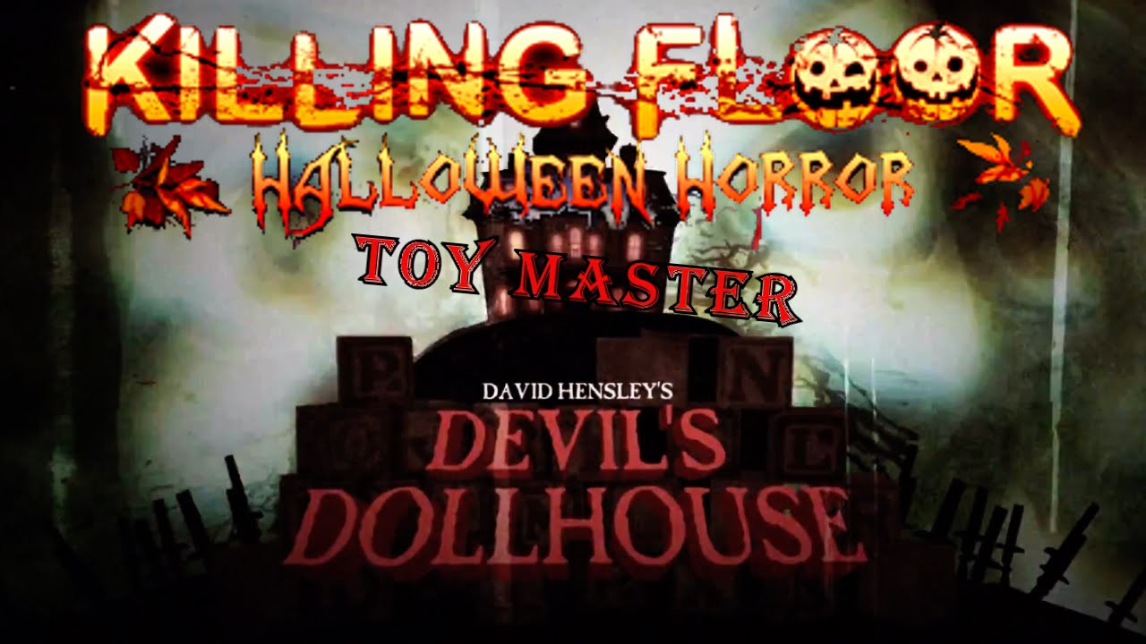 Killing Floor Halloween
 Killing Floor Halloween Horror ToyMaster Mod