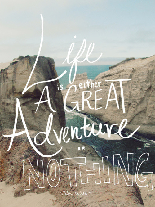 Life Is An Adventure Quotes
 quotes – VENI VIDI