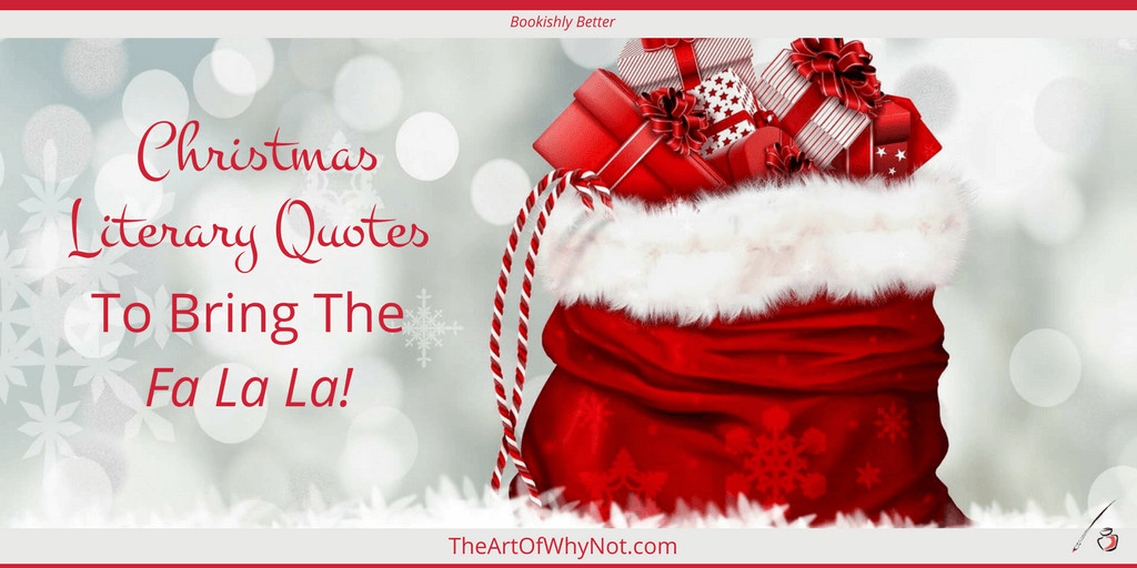Literary Christmas Quotes
 Christmas Literary Quotes To Bring The Fa La La The Art