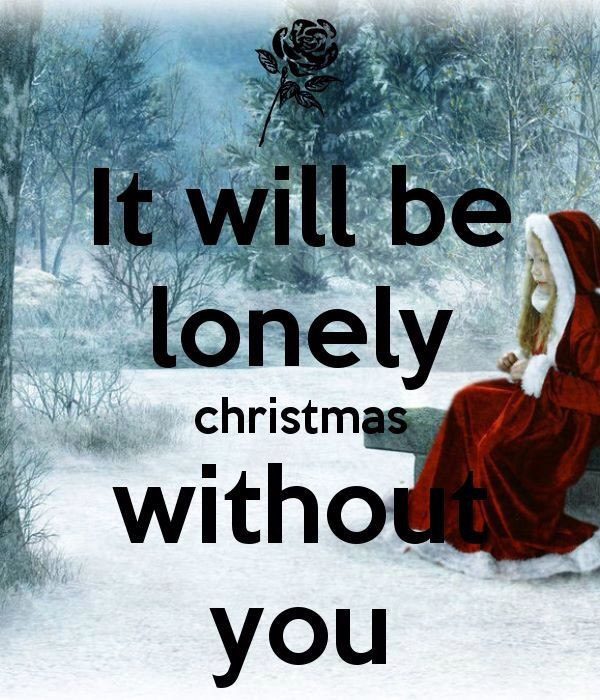 Lonely Christmas Quotes
 2nd Christmas without you here it will never be the same