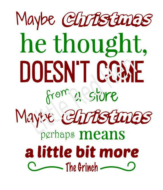 Maybe Christmas Doesn T Come From A Store Quote
 The Grinch s quote SVG Maybe Christmas by LittleRedHenSewing