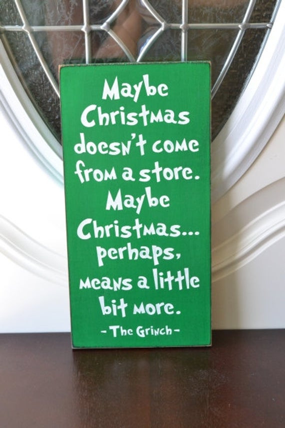 Maybe Christmas Doesn T Come From A Store Quote
 Maybe Christmas doesn t e from a store by