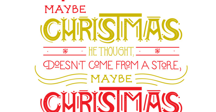 Maybe Christmas Doesn T Come From A Store Quote
 Quotes