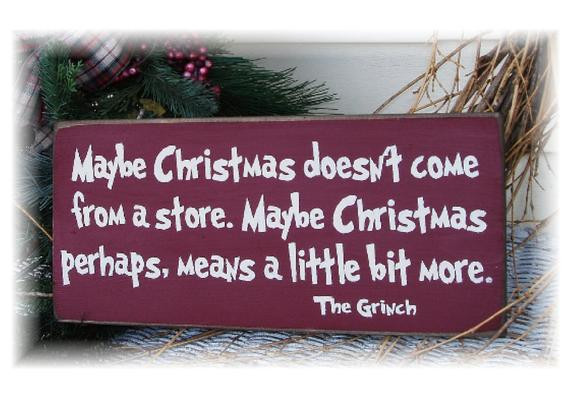 Maybe Christmas Doesn'T Come From A Store Quote
 Maybe Christmas doesn t e from a store by